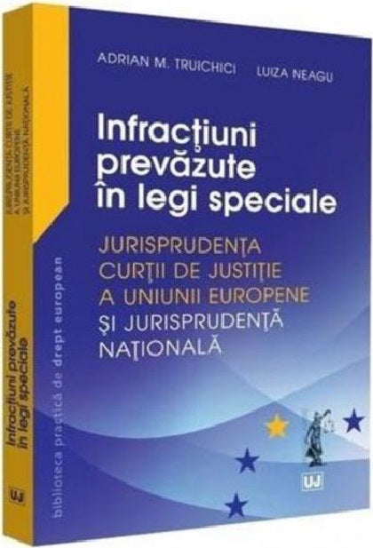 Infractiuni prevazute in legi speciale - Luiza Neagu, Adrian M. Truichici