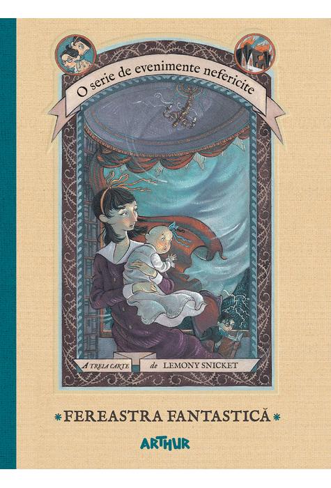 Fereastra fantastica - Lemony Snicket