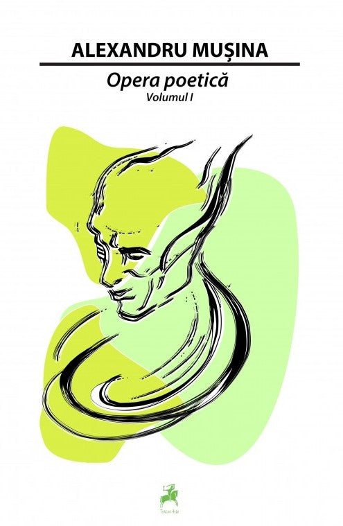 Opera poetica. Volumul I - Alexandru Musina