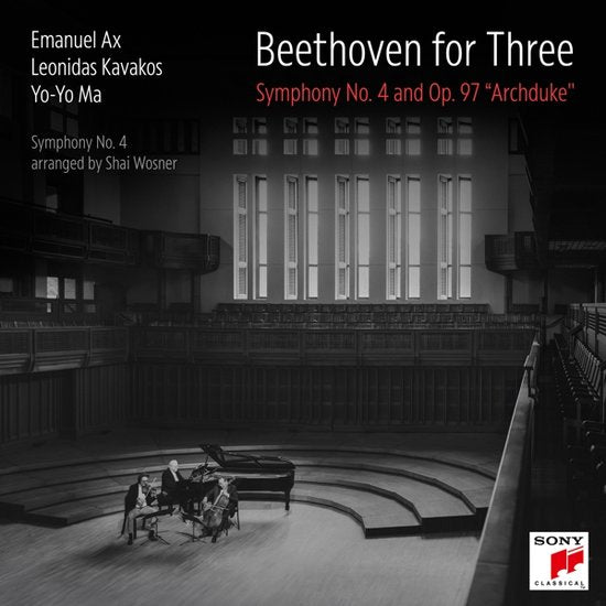 Beethoven For Three: Symphony No. 4 And Op. 97 "Archduke"- Emanuel Ax, Yo-Yo Ma, Leonidas Kavakos
