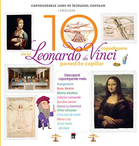 Cele 10 capodopere ale lui Leonardo Da Vinci povestite copiilor 