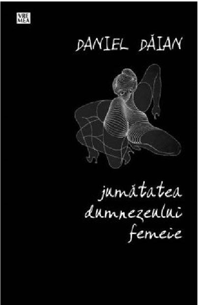 Jumatatea dumnezeului femeie - Daniel Daian