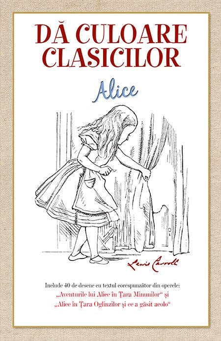 Da culoare clasicilor: Aventurile lui Alice in Tara Minunilor - Lewis Carroll