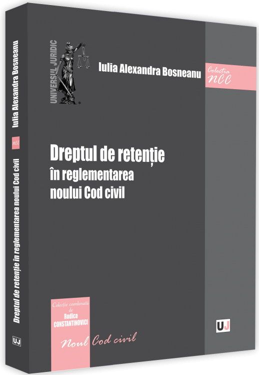 Dreptul de retentie in reglementarea noului Cod civil - Iulia Alexandra Bosneanu