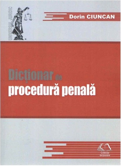 Dictionar de procedura penala - Dorin Ciuncan