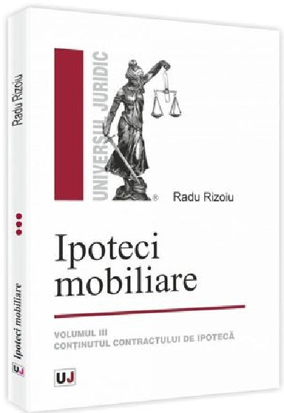 Ipoteci mobiliare. Volumul III - Radu Rizoiu