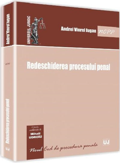 Redeschiderea procesului penal - Andrei Viorel Iugan