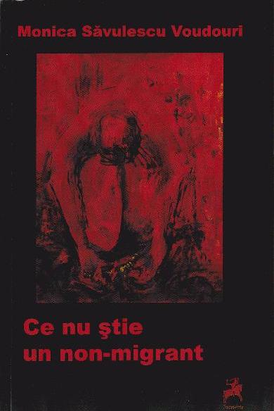Ce nu stie un non-migrant - Monica Savulescu Voudouri