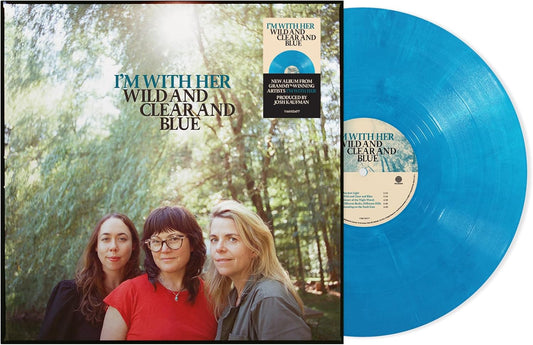 Wild And Clear And Blue (Turquouise Vinyl)- I'm With Her