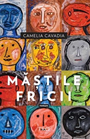 Mastile fricii - Camelia Cavadia