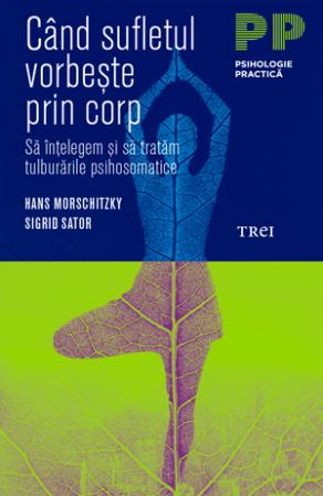 Cand sufletul vorbeste prin corp - Hans Morschitzky, Sigrid Sator