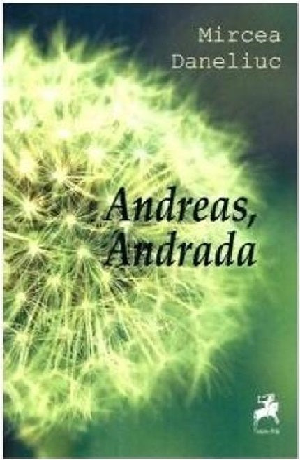 Andreas, Andrada - Mircea Daneliuc