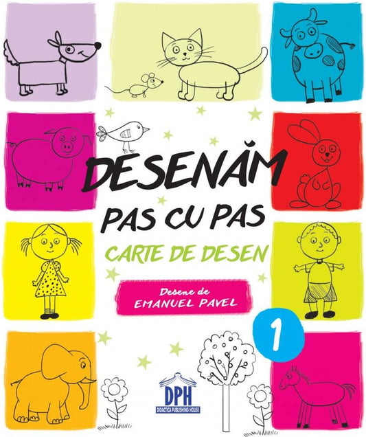 Desenam pas cu pas. Volumul 1- Emanuel Pavel