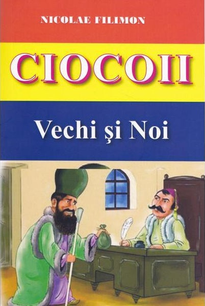 Ciocoii vechi si noi - Nicolae Filimon