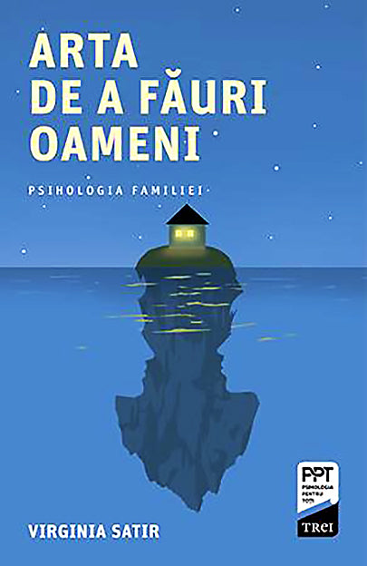 Arta de a fauri oameni - Virginia Satir