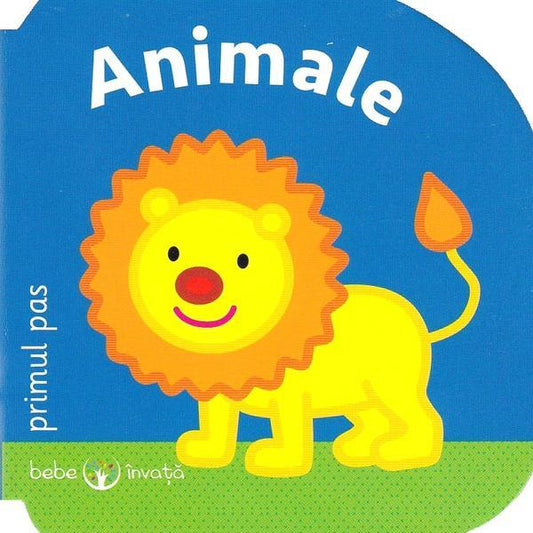 Bebe invata. Animale. Primul pas 