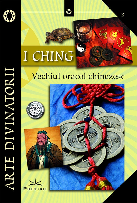 I CHING - Vechiul oracol chinezesc -