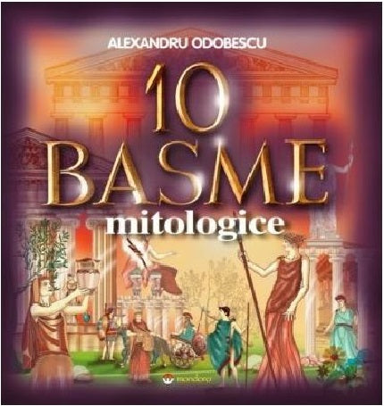 10 basme mitologice - Alexandru Odobescu