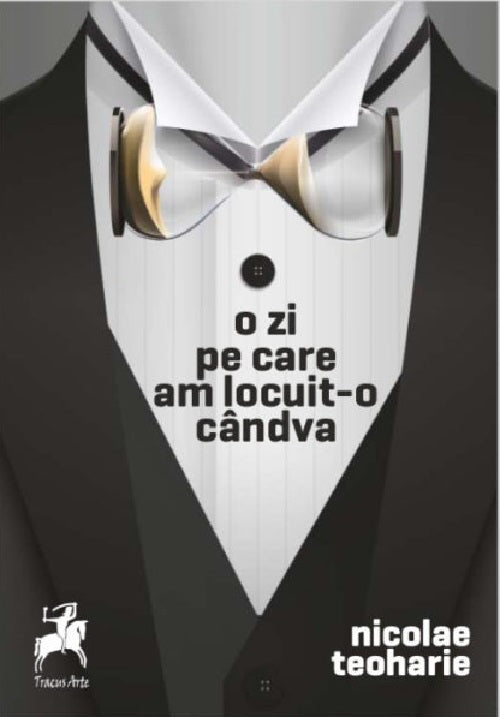 O zi pe care am locuit-o candva - Nicolae Teoharie