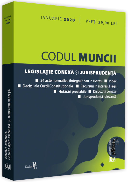 Codul muncii. Legislatie conexa si jurisprudenta - ianuarie 2020 -