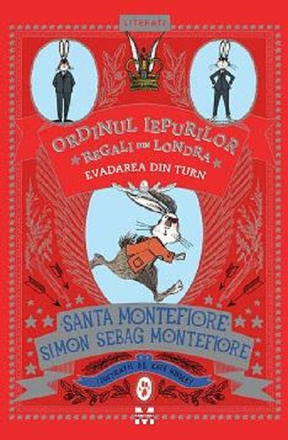 Ordinul iepurilor regali din Londra: Evadarea din turn- Santa Montefiore, Simon Sebag Montefiore