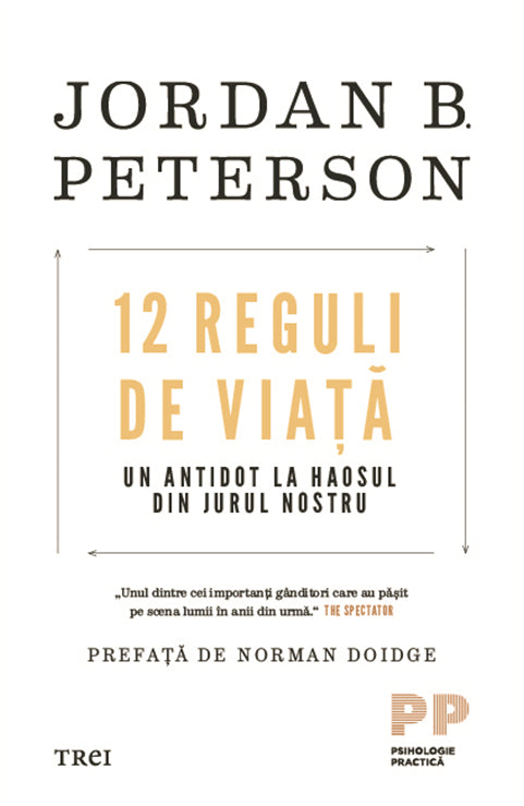 12 Reguli de viata - Jordan B. Peterson