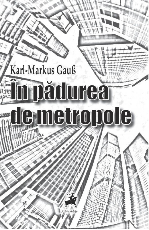 In padurea de metropole - Karl-Markus Gauss