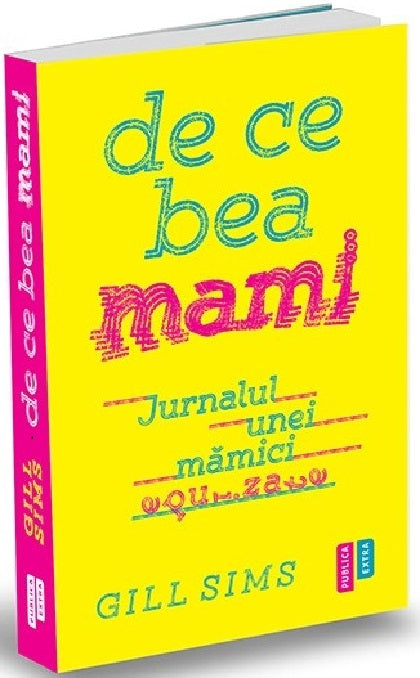 De ce bea mami - Gill Sims