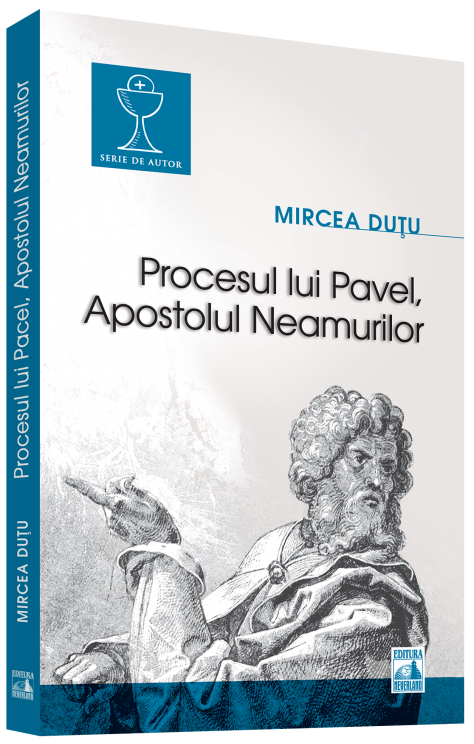 Procesul lui Pavel, Apostolul neamurilor - Mircea Dutu