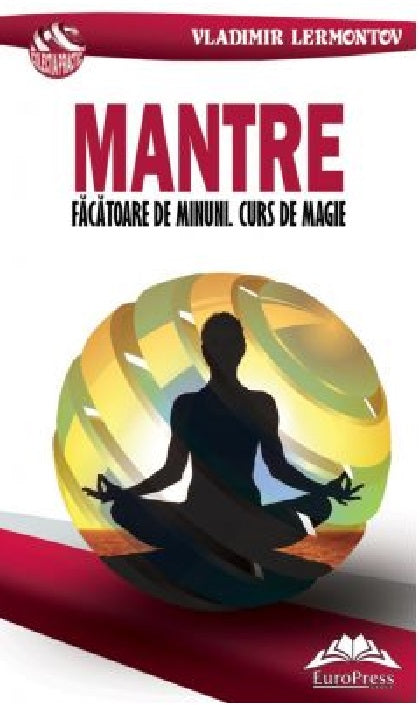 Mantre facatoare de minuni. Curs de magie - Vladimir Lermontov