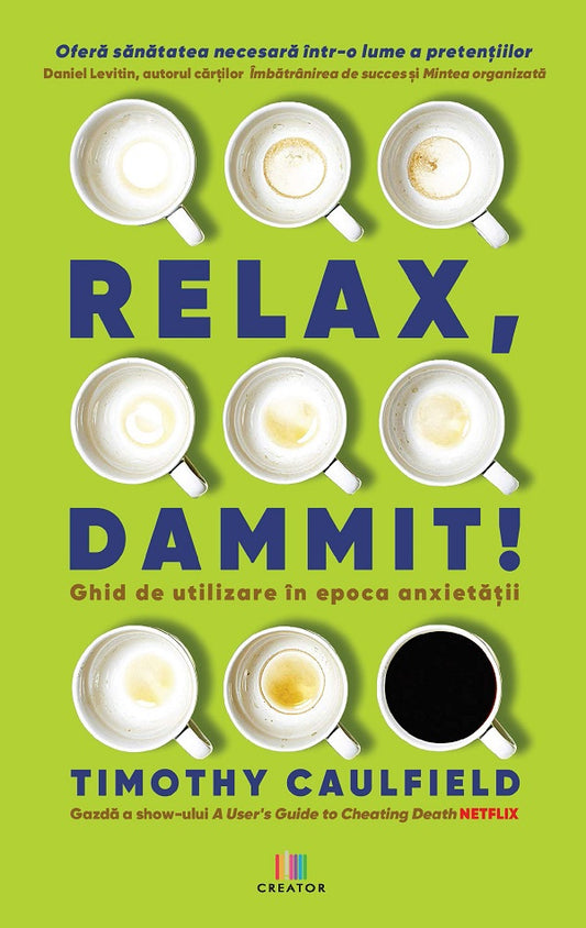 Relax, Dammit! - Tim Caulfield