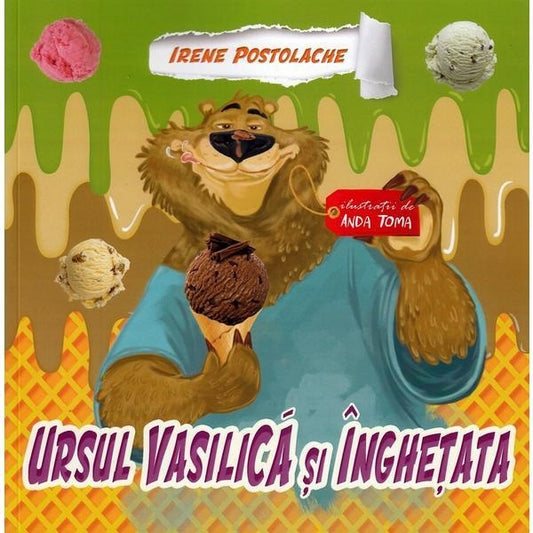 Ursul Vasilica si Inghetata - Irene Postolache