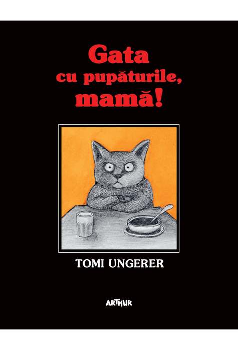 Gata cu pupaturile, mama! - Tomi Ungerer