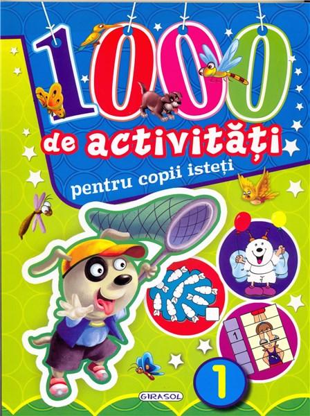 1000 de activitati pentru copii isteti - Vol. 1 