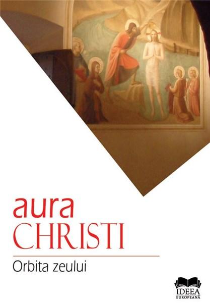 Orbita zeului - Aura Christi