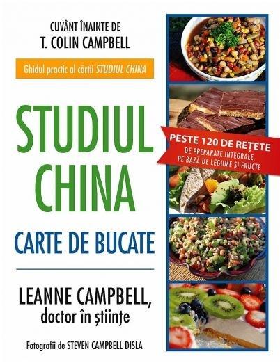 Studiul China. Carte de bucate - T. Colin Campbell, LeAnne Campbell