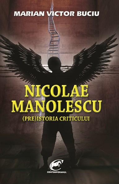 Nicolae Manolescu. (Pre)istoria criticului - Marian Victor Buciu