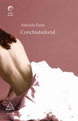 Conchistadorul - Almeida Faria