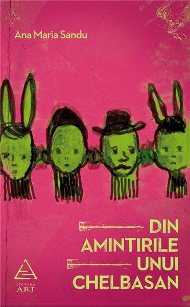 Din amintirile unui Chelbasan - Ana Maria Sandu