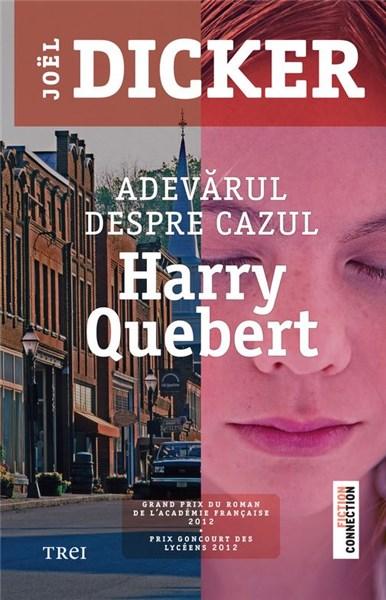 Adevarul despre cazul Harry Quebert - Joel Dicker