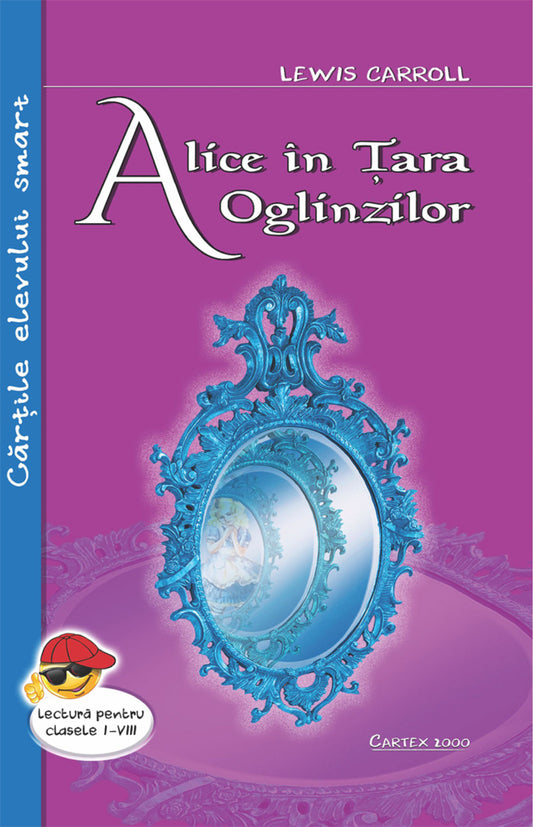 Alice in Tara Oglinzilor- Lewis Carroll