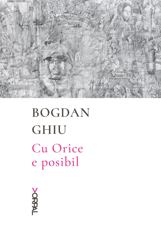 Cu Orice e posibil - Bogdan Ghiu - Bogdan Ghiu