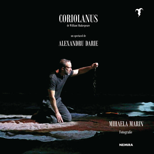 Coriolanus de William Shakespeare - un spectacol de Alexandru Darie - Mihaela Marin - Mihaela Marin