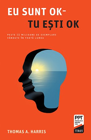 Eu sunt OK - Tu esti OK - Thomas A. Harris