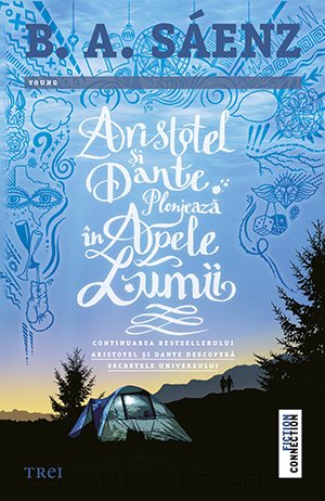 Aristotel si Dante plonjeaza in apele lumii - Benjamin Alire Sáenz