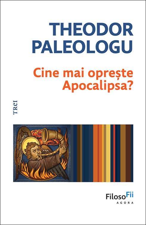 Cine mai opreste Apocalipsa? - Theodor Paleologu