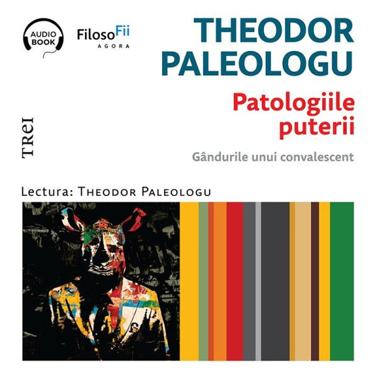 Patologiile puterii. Gandurile unui convalescent - Audiobook - Theodor Paleologu