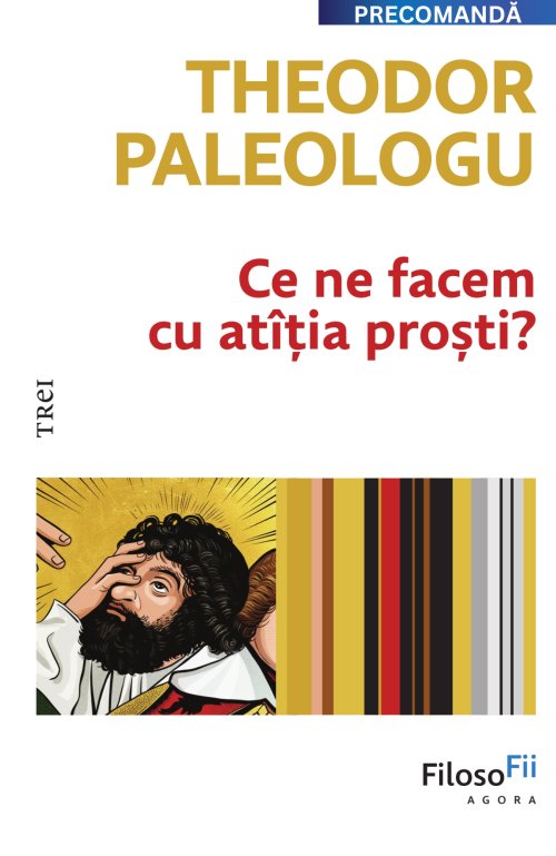 Ce ne facem cu atitia prosti? - Theodor Paleologu