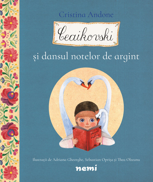 Ceaikovski şi dansul notelor de argint - Adriana Gheorghe Cristina Andone Sebastian Oprita Thea Olteanu - Adriana Gheorghe Cristina Andone Sebastian Oprita Thea Olteanu