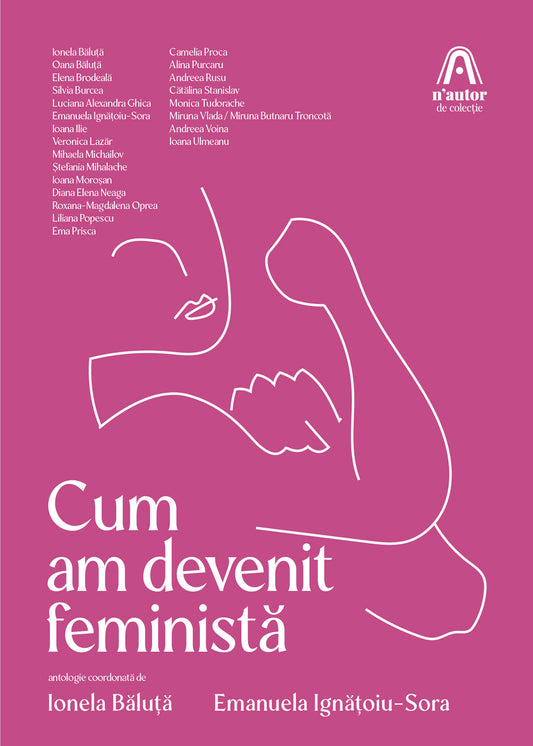 Cum am devenit feministă - Emanuela Ignățoiu-Sora Ionela Băluță - Emanuela Ignățoiu-Sora Ionela Băluță
